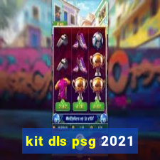 kit dls psg 2021